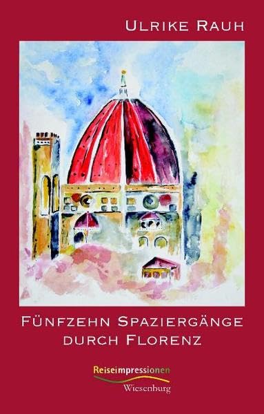 Fünfzehn Spaziergänge durch Florenz: Reiseimpressionen Leisure, Home & Garden