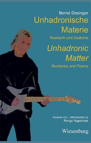 Unhadronische Materie - Rocklyrik und Gedichte. Unhadronic Matter - Rocklyrics and Poems Poetry
