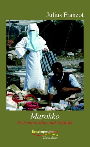 Marokko: Zwischen Atlas und Atlantik Travelogues