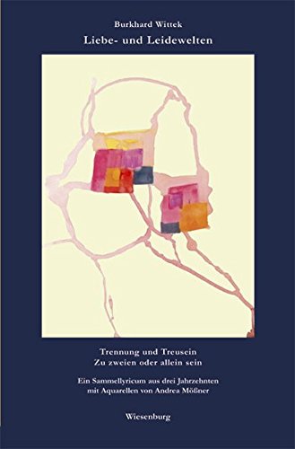 Liebe- und Leidewelten - Trennung und Treusein Poetry