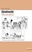 Strafrecht - illustrated: 30 Fälle aus dem Strafrecht in Wort und Bild Law