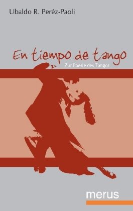 En Tiempo de Tango: Zur Poesie des Tangos Philosophy