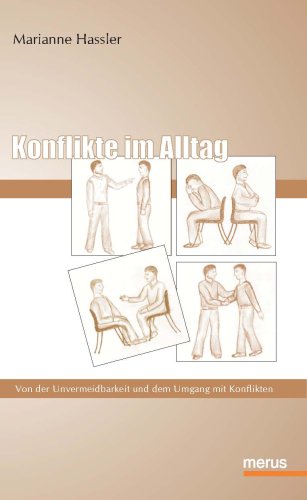 Immer dieser Zoff! Von der Unvermeidbarkeit und dem Umgang mit Konflikten im Alltag Business, Finance & Career