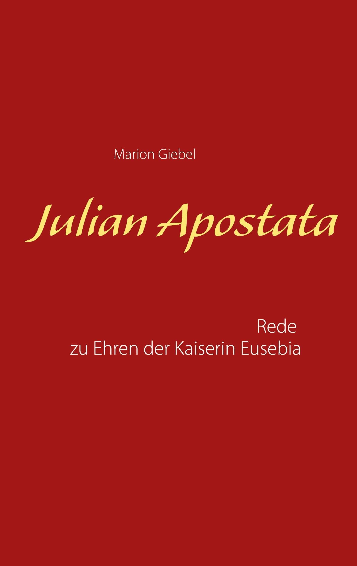Julian Apostata: Rede zu Ehren der Kaiserin Eusebia Politics & History