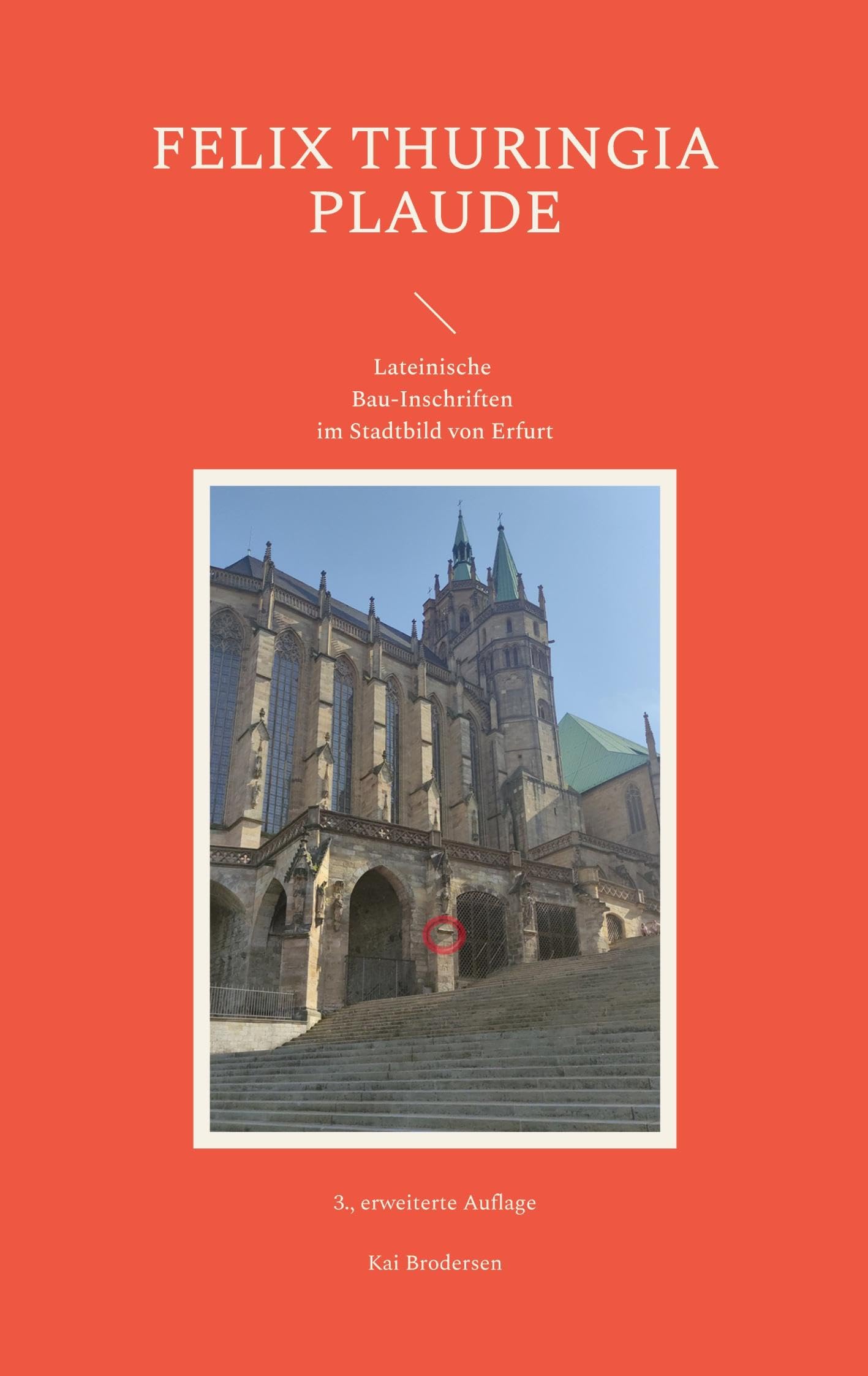 FELIX THURINGIA PLAUDE: Lateinische Bau-Inschriften im Stadtbild von Erfurt German history
