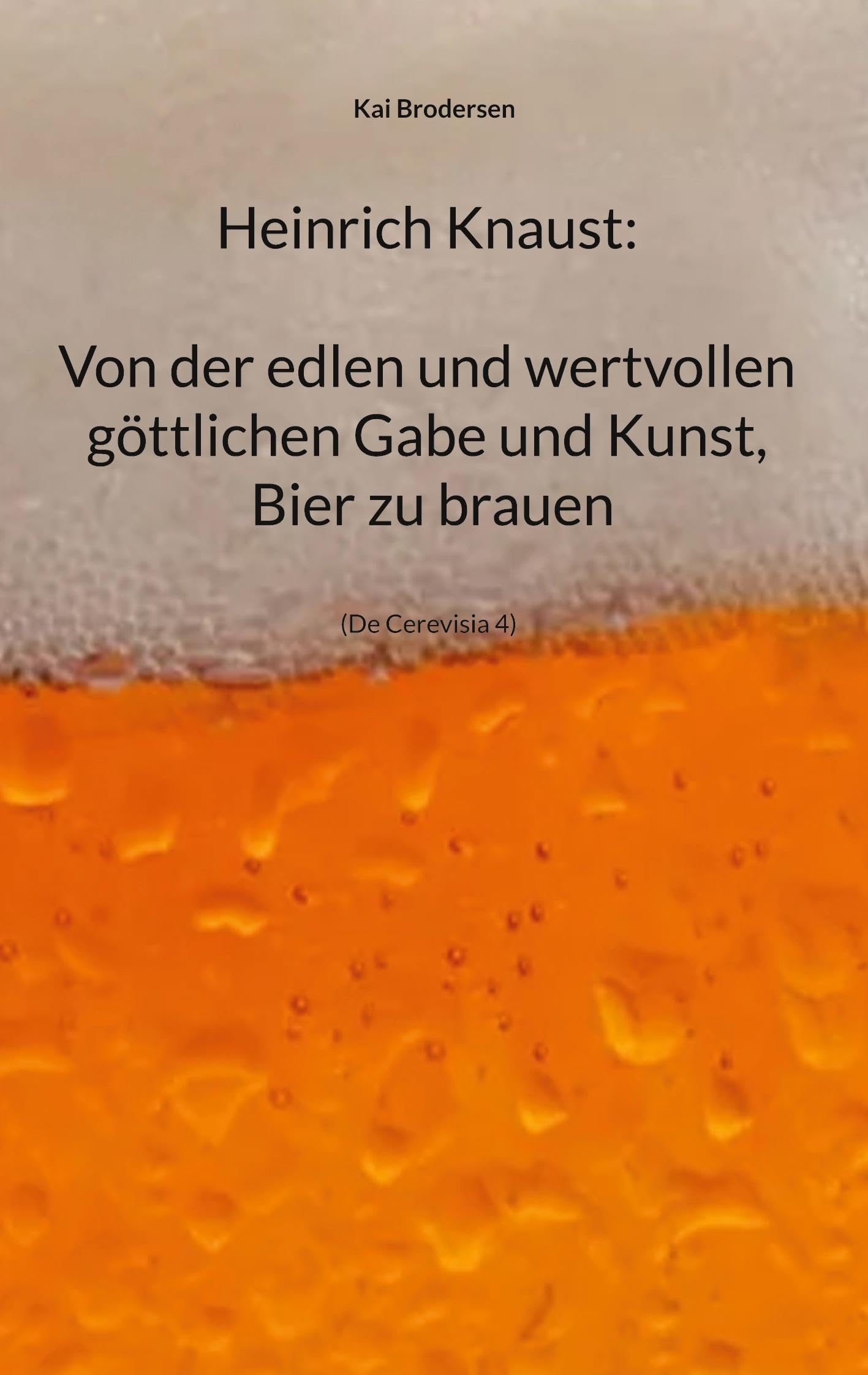 Heinrich Knaust: Von der edlen und wertvollen göttlichen Gabe und Kunst, Bier zu brauen Politics & History