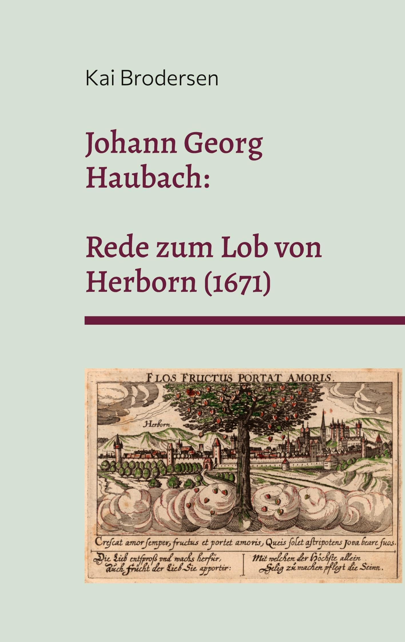 Johann Georg Haubach: Rede zum Lob von Herborn (1671) German history