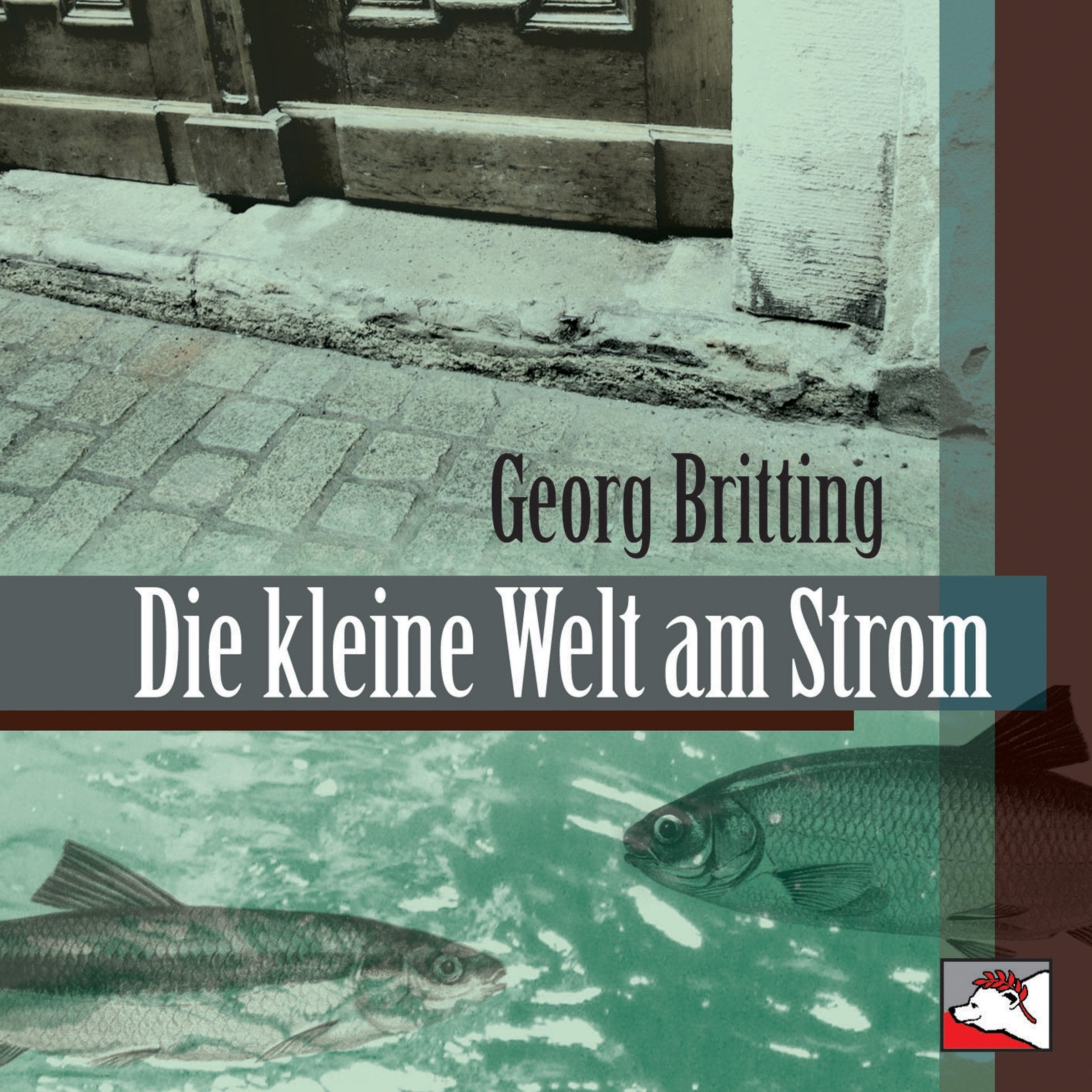 Die kleine Welt am Strom: Erzählungen und Gedichte Contemporary literature
