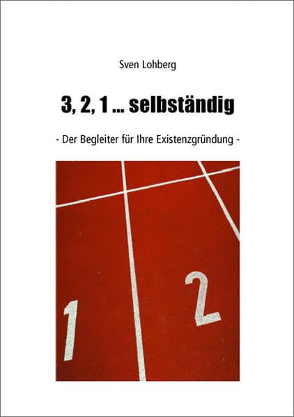 3, 2, 1... selbständig: Der Begleiter für Ihre Existenzgründung Law