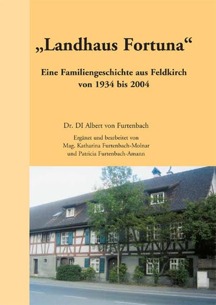 Landhaus Fortuna: Eine Familiengeschichte aus Feldkirch von 1934 bis 2004 Contemporary literature
