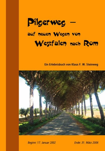 Pilgerweg - auf neuen Wegen von Westfalen nach Rom Religion & Esotericism