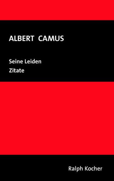 Albert Camus: Seine Leiden /Zitate Personalities