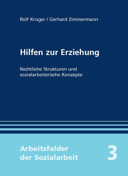 Hilfen zur Erziehung: Rechtliche Strukturen und sozialarbeiterische Konzepte Books