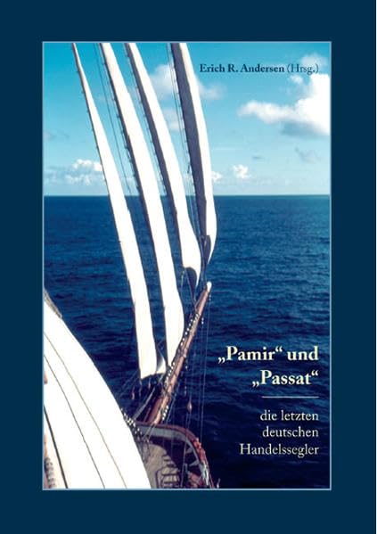 "Pamir" und "Passat" - die letzten deutschen Handelssegler Memories