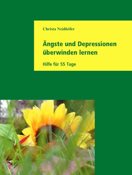 Ängste und Depressionen überwinden lernen: Hilfe für 55 Tage Health, Nutrition & Fitness