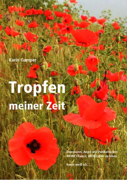 Tropfen meiner Zeit: Depression, Angst und Panikattacken - MEINE Chance, MEIN Leben zu leben - Heute weiß ich … Health, Nutrition & Fitness