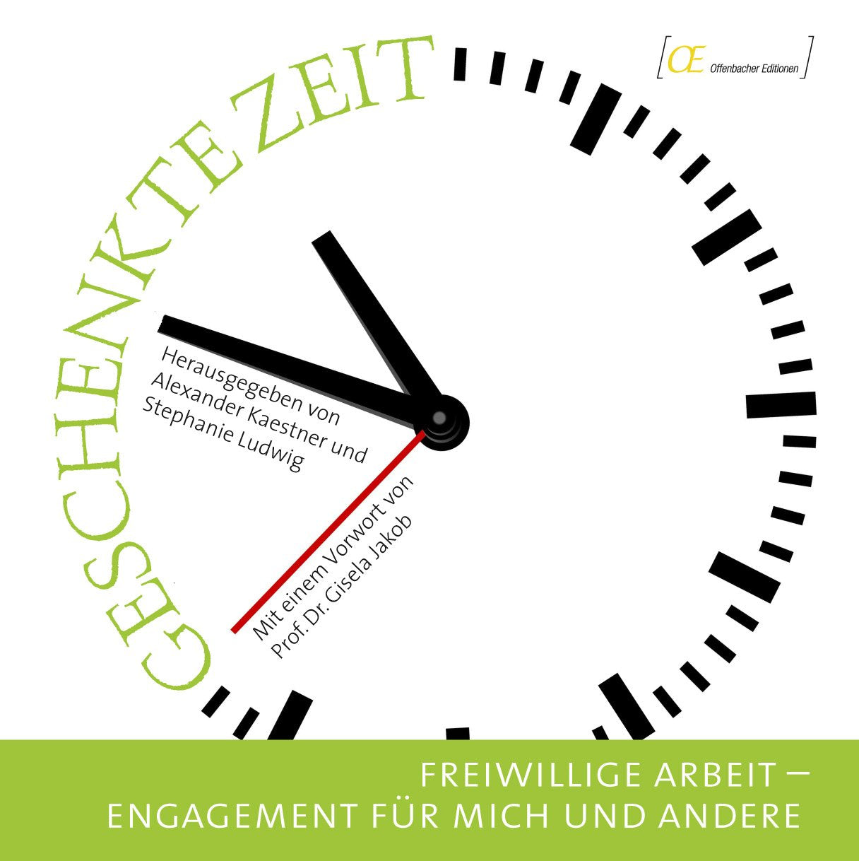 Geschenkte Zeit: Freiwillige Arbeit – Engagement für mich und andere (Offenbacher Editionen) Contemporary literature