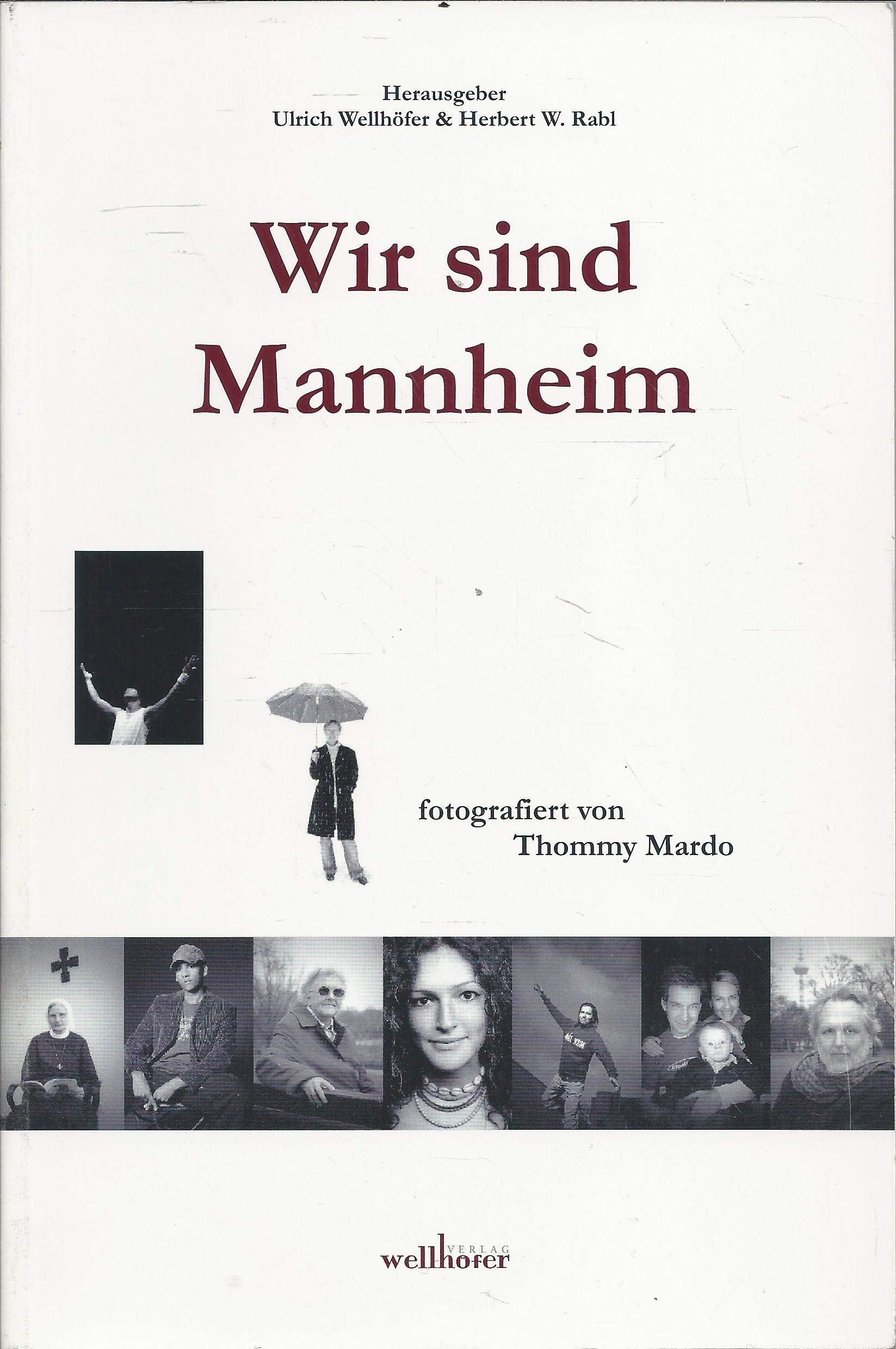 Wir sind Mannheim: 60 Porträts prägender Persönlichkeiten Mannheims Photography