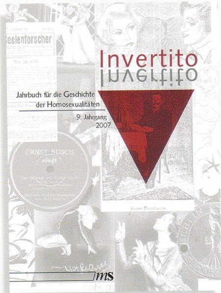 Invertito. Jahrbuch für die Geschichte der Homosexualitäten: 9. Jahrgang 2007 LGBTQ+