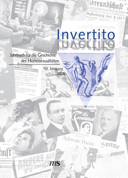 Invertito. Jahrbuch für die Geschichte der Homosexualitäten: 10. Jahrgang 2008 Books