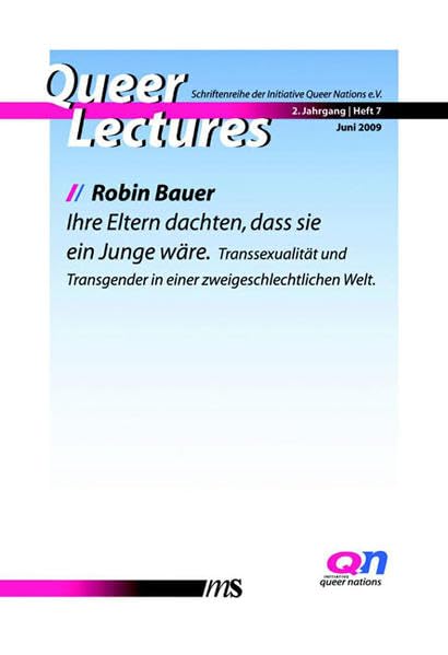 "Ihre Eltern dachten, dass sie ein Junge wäre.": Transsexualität und Transgender in einer zweigeschlechtlichen Welt (Queer Lectures: Schriftenreihe der Initiative Queer Nations e.V.) Books