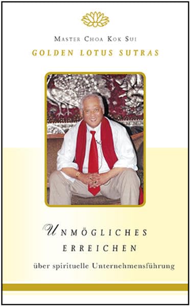 Unmögliches Erreichen: Golden Lotus Sutras über spirituelle Unternehmensführung Religion & Esotericism