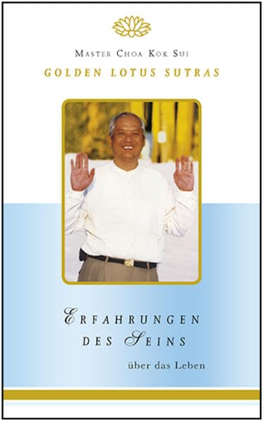 Erfahrungen des Seins: Golden Lotus Sutras über das Leben Religion & Esotericism