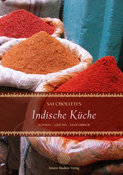 Sai Cholleti`s indische Küche: schnell - gesund - vegetarisch Leisure, Home & Garden