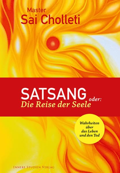 Satsang oder: Die Reise der Seele: Wahrheiten über das Leben und den Tod Books