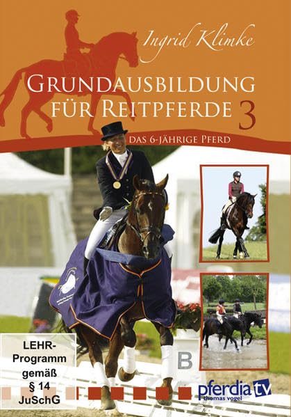 Grundausbildung des Reitpferdes 3: Teil 3: Das 6-jährige Pferd Films