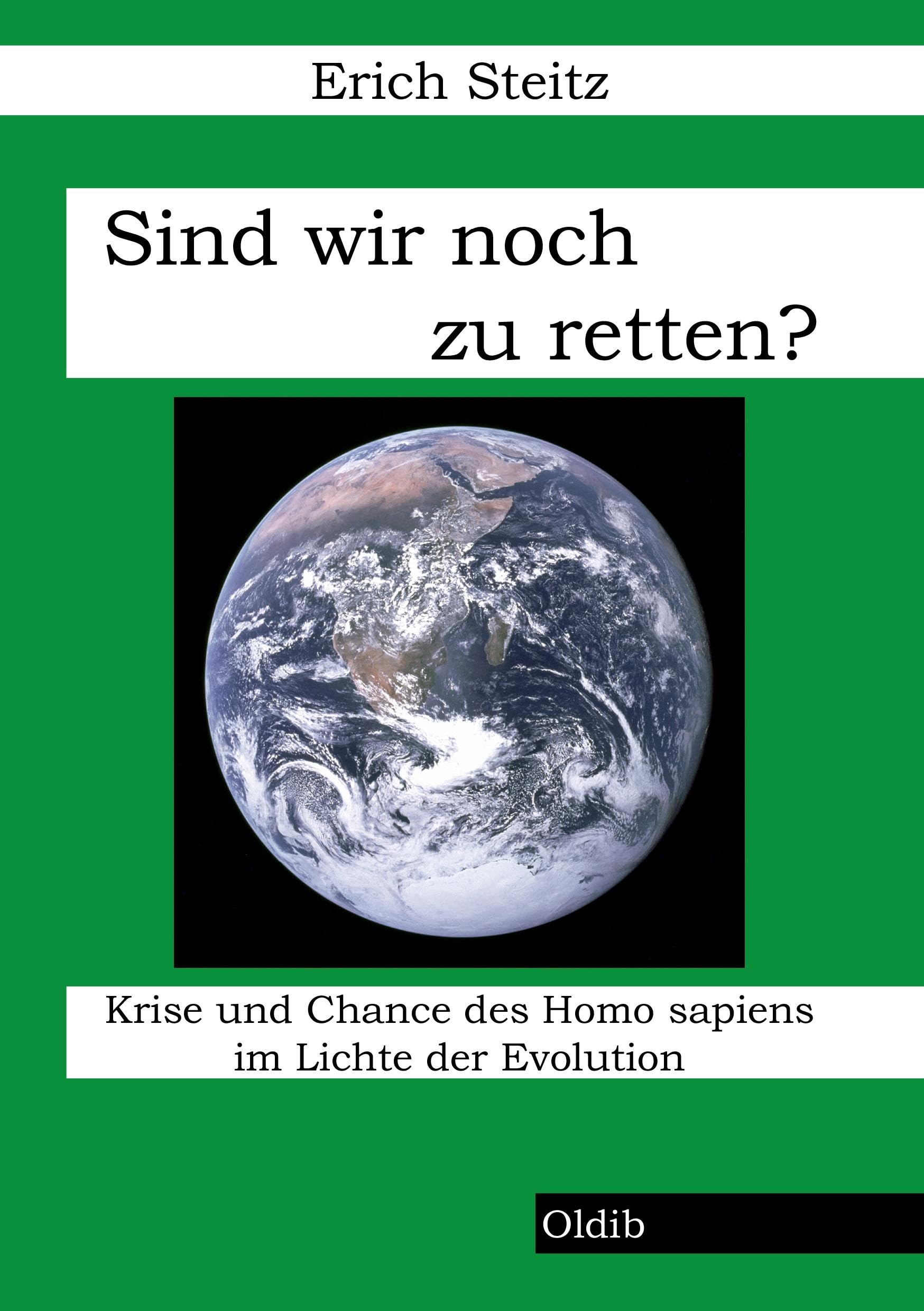 Sind wir noch zu retten?: Krise und Chance des Homo sapiens im Lichte der Evolution Mathematics