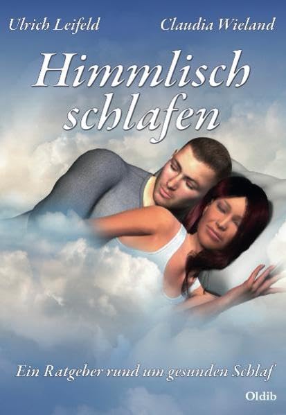 Himmlisch schlafen: Ein Ratgeber rund um gesunden Schlaf - Leifeld, Ulrich book