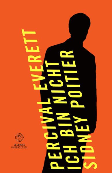 Ich bin Nicht Sidney Poitier: Roman (luxbooks.ohrensessel / Romane & Erzählungen) Contemporary literature