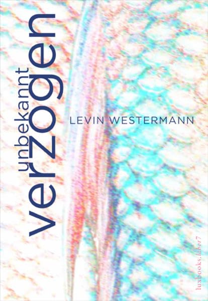 unbekannt verzogen: Gedichte (luxbooks.labor / luxbooks.lyrik: labor) Poetry