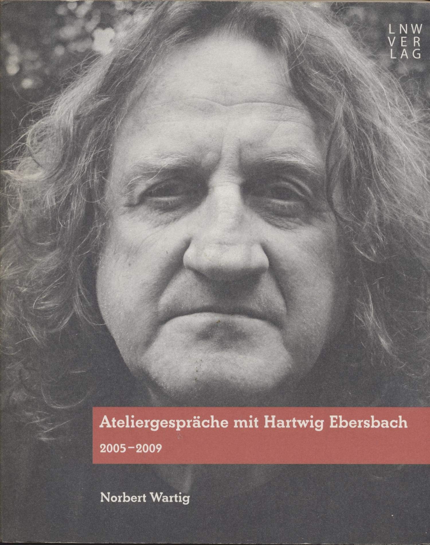 Product Image: Ateliergespräche mit Hartwig Ebersbach: 2005-2009