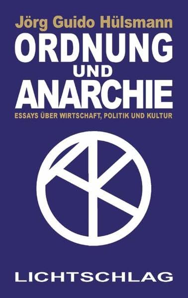 Ordnung und Anarchie: Essays über Wirtschaft, Politik und Kultur Law