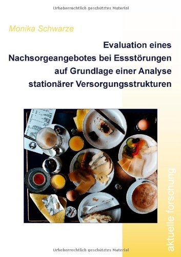 Evaluation eines Nachsorgeangebotes bei Essstörungen auf Grundlage einer Analyse stationärer Versorgungsstrukturen Medicine