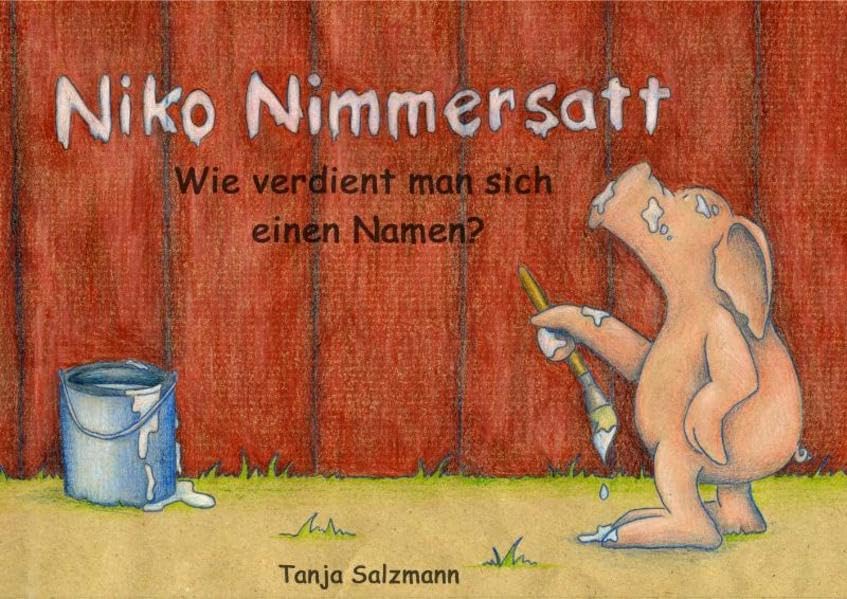 Niko Nimmersatt: Wie verdient man sich einen Namen? Children's books