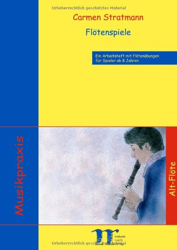 Flötenspiele: Ein Arbeitsheft mit Flötenübungen für Spieler ab 8 Jahren Arts & Music