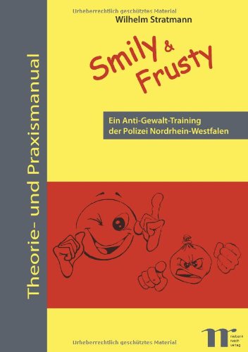 Smily & Frusty: Ein Anti-Gewalt-Training der Polizei Nordrhein-Westfalen Books