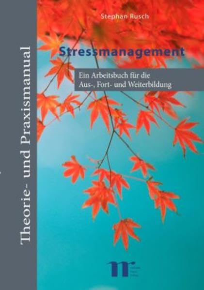 Stressmanagement: Ein Arbeitsbuch für die Aus-, Fort- und Weiterbildung Psychology