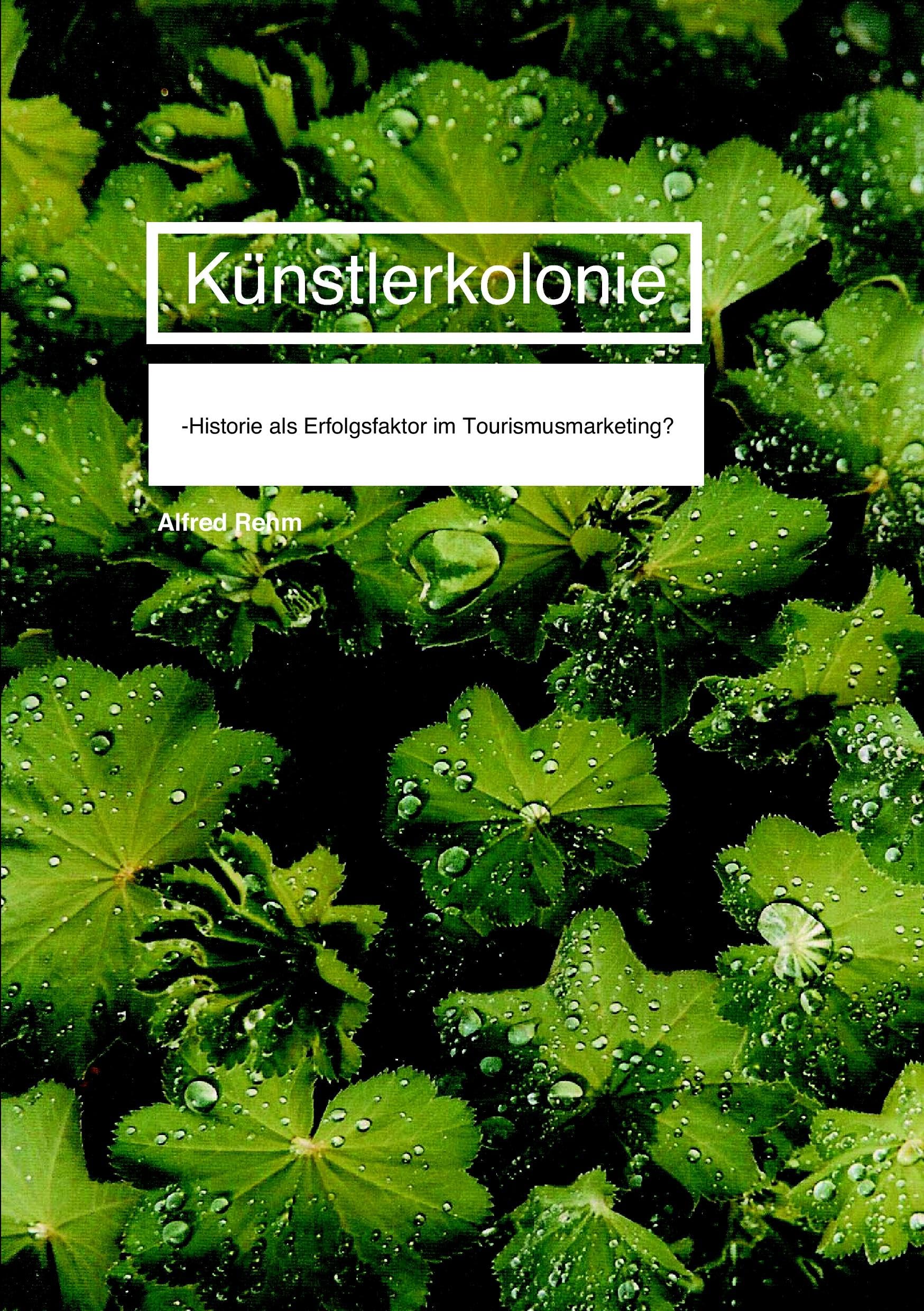 Künstlerkolonie: Historie als Erfolgsfaktor im Tourismusmarketing Law