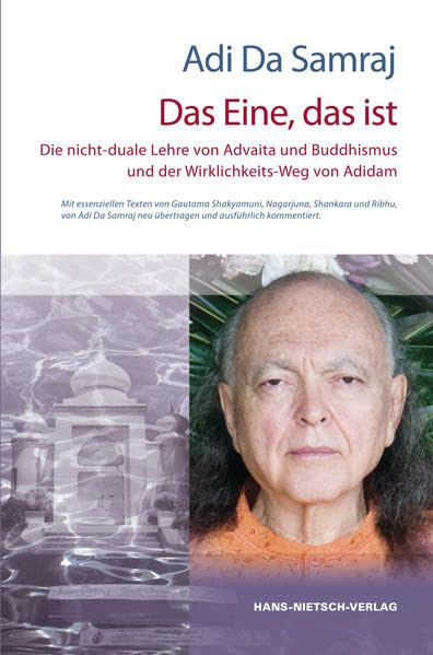 Das Eine, das ist: Die nicht-duale Lehre von Advaita und Buddhismus und der Wirklichkeits-Weg von Adidam Religion & Esotericism