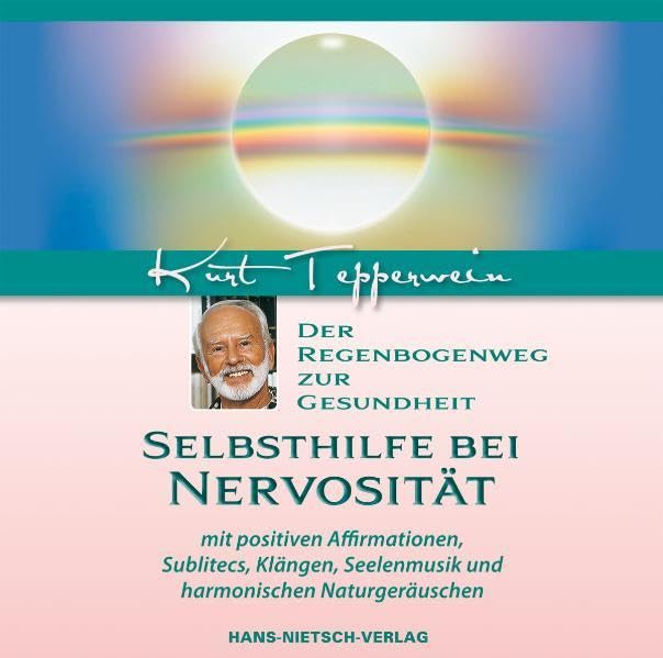 Selbsthilfe bei Nervosität: Der Regenbogenweg zur Gesundheit Medicine