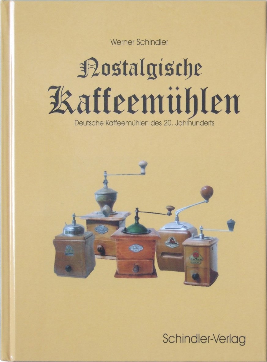 Nostalgische Kaffeemühlen: Deutsche Kaffeemühlen des 20. Jahrhunderts Hobbies & Crafts