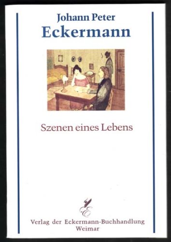 Johann Peter Eckermann - Szenen eines Lebens Books