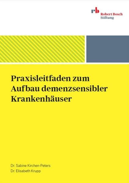 Praxisleitfaden zum Aufbau demenzsensibler Krankenhäuser Medicine