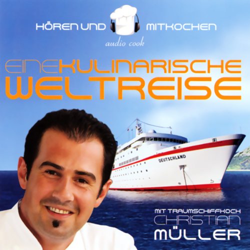 audio cook - Christian Müller - Eine kulinarische Weltreise, 2 Audio-CDs Leisure, Home & Garden