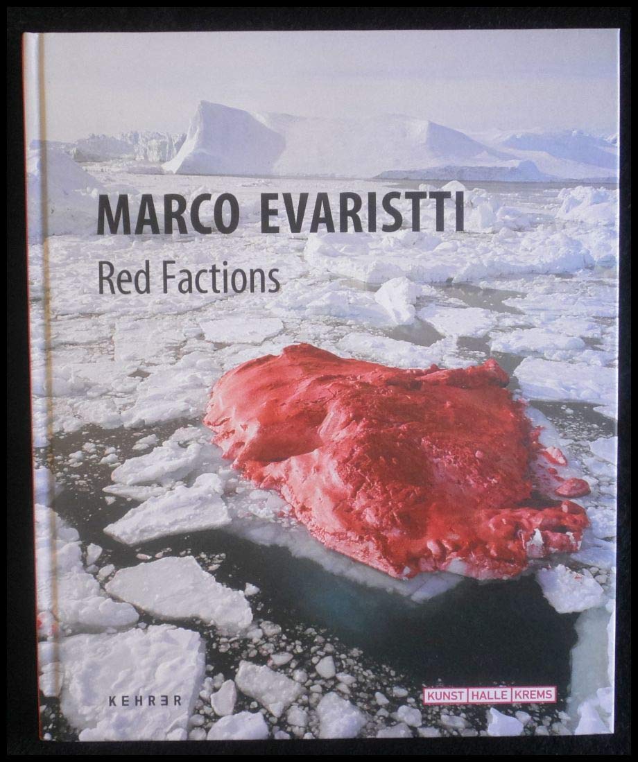 Marco Evaristti: Red Factions deutsch-englisch Katalog anlässlich der Ausstellung Kunsthalle Krems, Österreich 2008 Kunsthalle Nikolaj , Kopenhagen 2009 Books