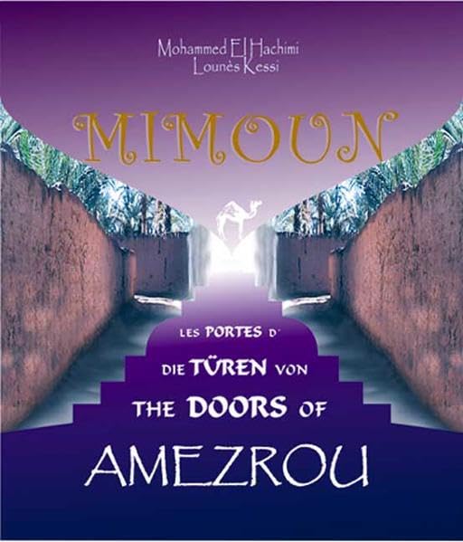 Mimoun: Les Portes d' /Die Türen von /The Doors of Amezrou. Film, Art & Culture